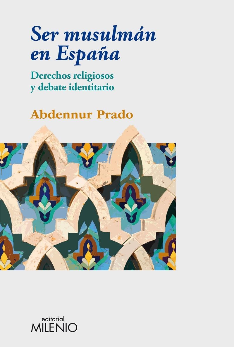 SER MUSULMÁN EN ESPAÑA | 9788497435093 | PRADO, ABDENNUR | Llibreria La Gralla | Librería online de Granollers