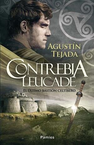 CONTREBIA LEUCADE. EL ÚLTIMO BASTIÓN CELTÍBERO | 9788415433149 | TEJADA, AGUSTÍN | Llibreria La Gralla | Librería online de Granollers