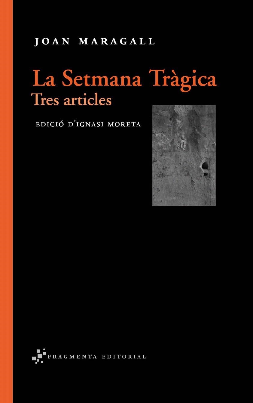 SETMANA TRÀGICA, LA. TRES ARTICLES | 9788492416165 | MARAGALL, JOAN | Llibreria La Gralla | Llibreria online de Granollers