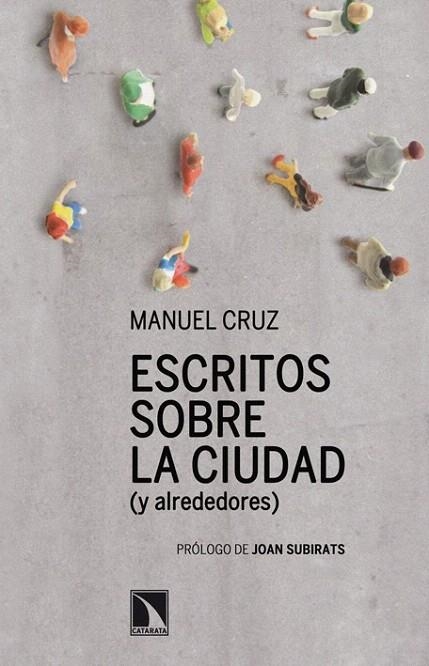 ESCRITOS SOBRE LA CIUDAD (Y ALREDEDORES) | 9788483197806 | CRUZ, MANUEL | Llibreria La Gralla | Librería online de Granollers