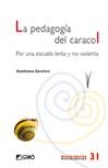 PEDAGOGIA DEL CARACOL. LA POR UNA ESCUELA LENTA Y NO VIOLENTA | 9788499800370 | ZAVALLONI, GIANFRANCO | Llibreria La Gralla | Llibreria online de Granollers