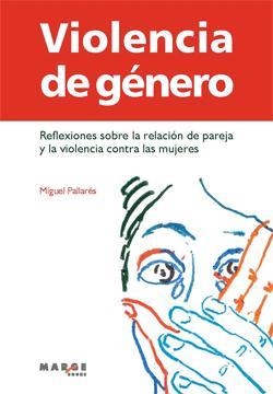 VIOLENCIA DE GENERO | 9788415004288 | PALLARES, MIGUEL | Llibreria La Gralla | Librería online de Granollers