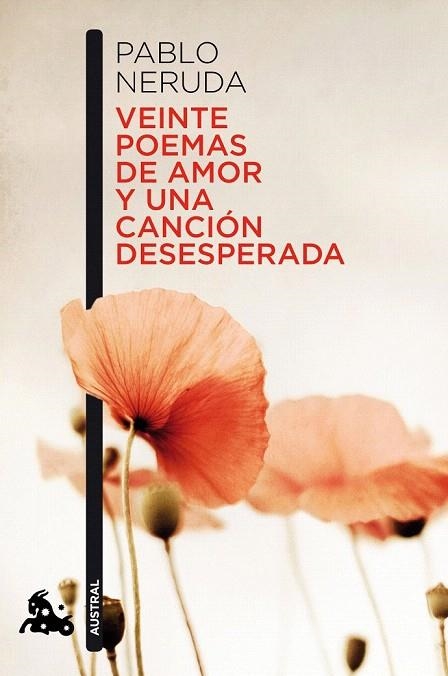 VEINTE POEMAS DE AMOR Y UNA CANCIÓN DESESPERADA (AUSTRAL POESIA 400) | 9788432248429 | NERUDA, PABLO | Llibreria La Gralla | Llibreria online de Granollers