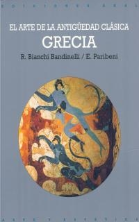 ARTE DE LA ANTIGÜEDAD CLASICA GRIEGA, EL | 9788446006183 | BIANCHI BANDINELLI, R.; PARIBENI, E. | Llibreria La Gralla | Librería online de Granollers