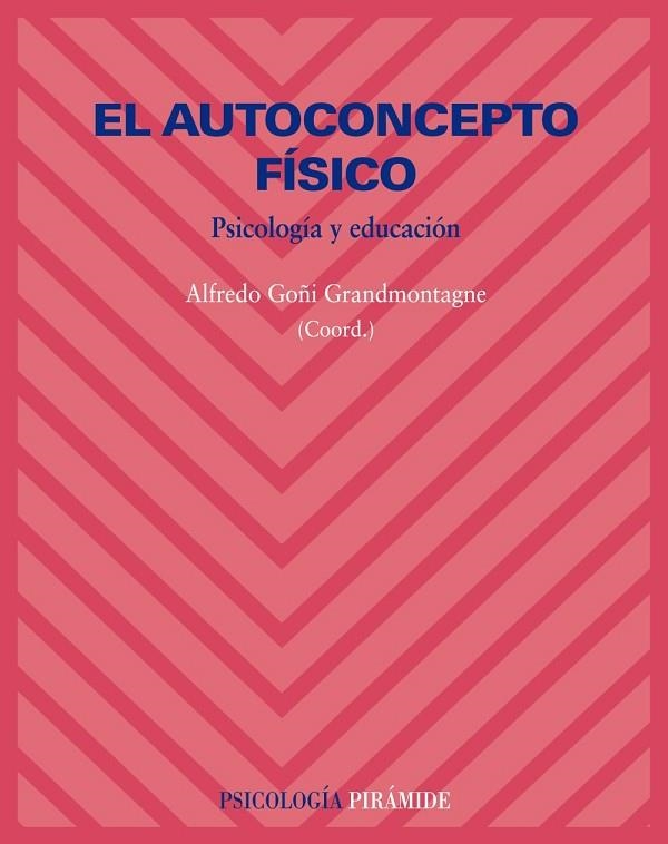 AUTOCONCEPTO FISICO, EL. PSICOLOGIA Y EDUCACION | 9788436822465 | GOÑI GRANDMONTAGNE, ALFREDO | Llibreria La Gralla | Librería online de Granollers