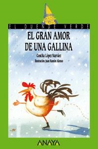 GRAN AMOR DE UNA GALLINA, EL | 9788420775562 | LOPEZ NARVAEZ, CONCHA | Llibreria La Gralla | Llibreria online de Granollers