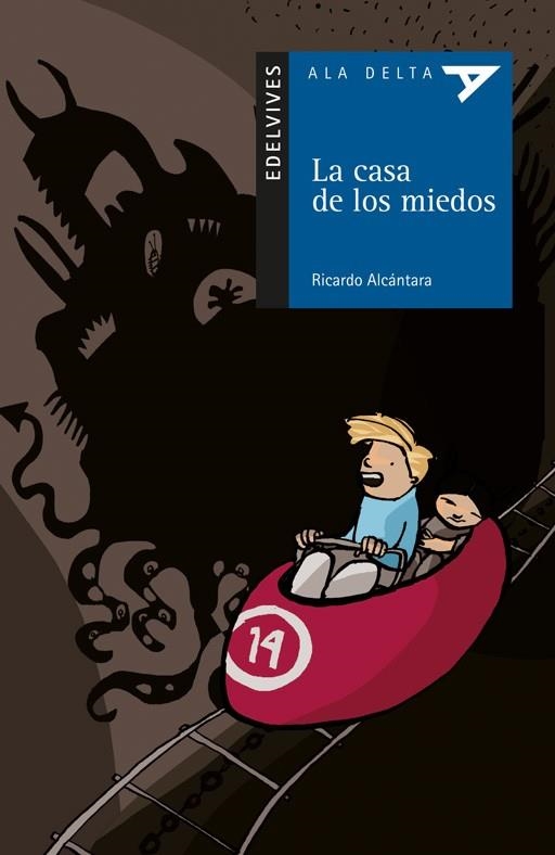 CASA DE LOS MIEDOS, LA (ALA DELTA AZUL, 69) | 9788426372697 | ALCANTARA, RICARDO | Llibreria La Gralla | Librería online de Granollers