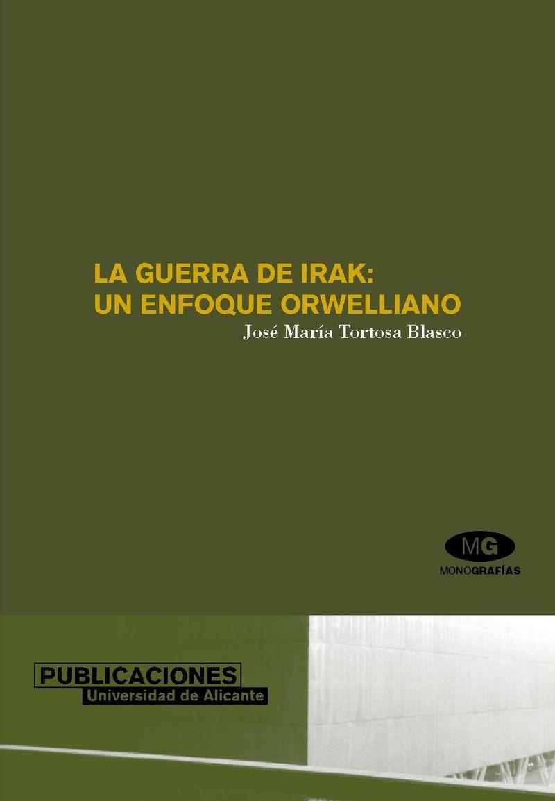 GUERRA DE IRAK UN ENFOQUE ORWELLIANO, LA | 9788479087760 | TORTOSA BLASCO, JOSE MARIA | Llibreria La Gralla | Librería online de Granollers