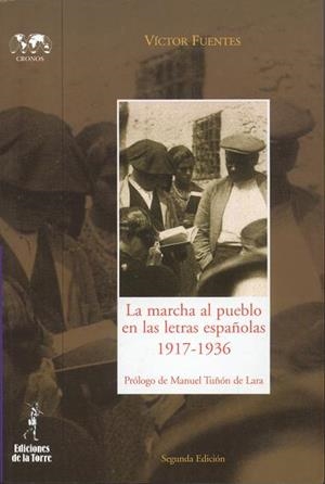 MARCHA AL PUEBLO EN LAS LETRAS ESPAÑOLAS 1917-1936, LA | 9788479603441 | FUENTES, VICTOR | Llibreria La Gralla | Librería online de Granollers