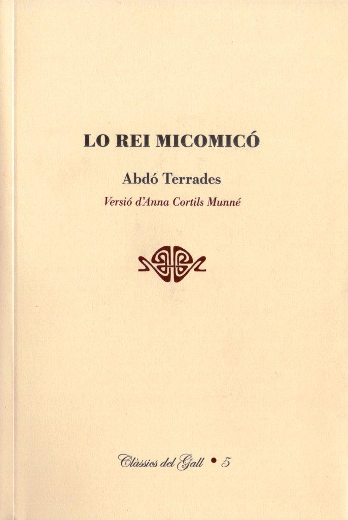 REI MICOMICÓ, LO (CLÀSSICS DEL GALL,5) | 9788492574629 | TERRADES, ABDÓ | Llibreria La Gralla | Librería online de Granollers