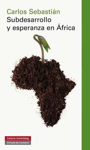 SUBDESARROLLO Y ESPERANZA EN ÁFRICA | 9788415472438 | SEBASTIÁN GASCÓN, CARLOS | Llibreria La Gralla | Librería online de Granollers