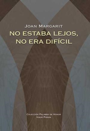 NO ESTABA LEJOS, NO ERA DIFICIL | 9788498950663 | MARGARIT, JOAN | Llibreria La Gralla | Librería online de Granollers