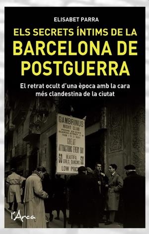 SECRETS ÍNTIMS DE LA BARCELONA DE POSTGUERRA | 9788493925116 | PARRA, ELISABET | Llibreria La Gralla | Llibreria online de Granollers