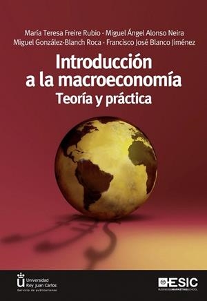 INTRODUCCIÓN A LA MACROECONOMÍA.TEORÍA Y PRÁCTICA | 9788473568876 | FREIRE, MARÍA TEREA / ALONSO, MIGUEL ÁNGEL | Llibreria La Gralla | Llibreria online de Granollers