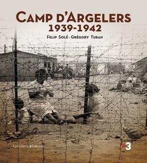 CAMP D'ARGELERS 1939-1942 | 9788497917971 | SOLÉ, FELIP; TUBAN, GRÉGORY | Llibreria La Gralla | Llibreria online de Granollers