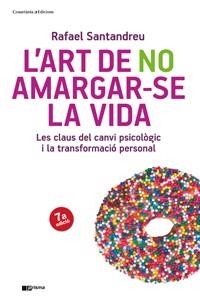 ART DE NO AMARGAR-SE LA VIDA | 9788415403715 | SANTANDREU, RAFAEL | Llibreria La Gralla | Librería online de Granollers
