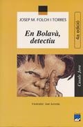 BOLAVÀ DETECTIU, EN (COL.JOVE 5) | 9788421810194 | FOLCH I TORRES, JOSEP Mª | Llibreria La Gralla | Librería online de Granollers
