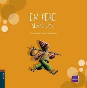 PERE SENSE POR, EN (PETITS CONTES 9) | 9788447921294 | GUBIANES, VALENTI | Llibreria La Gralla | Llibreria online de Granollers