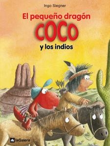 PEQUEÑO DRAGÓN COCO Y LOS INDIOS, EL (EL PEQUEÑO DRAGÓN COCO, 10) | 9788424642693 | SIEGNER, INGO | Llibreria La Gralla | Librería online de Granollers