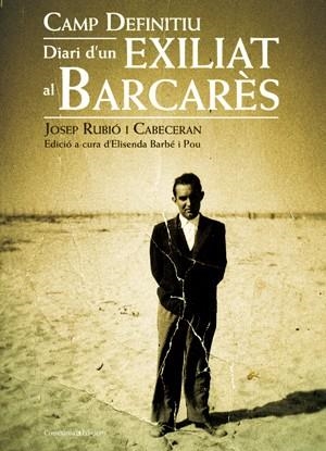 CAMP DEFINITIU. DIARI D'UN EXILIAT AL BACARÈS  | 9788497917667 | RUBIÓ I CABECERAN, JOSEP | Llibreria La Gralla | Librería online de Granollers