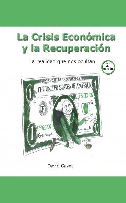 CRISIS ECONOMICA Y LA RECUPERACION. LA REALIDAD QUE NOS OCULTAN | 9788468628783 | GASET, DAVID | Llibreria La Gralla | Librería online de Granollers