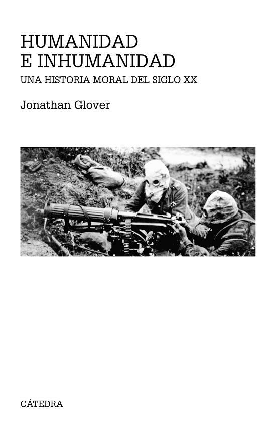 HUMANIDAD E INHUMANIDAD. UNA HISTORIA MORAL DEL SIGLO XX | 9788437630984 | GLOVER, JONATHAN | Llibreria La Gralla | Librería online de Granollers