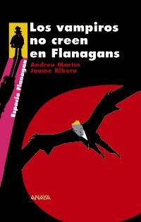 VAMPIROS NO CREEN EN FLANAGANS, LOS | 9788466784740 | MARTÍN, ANDREU/RIBERA, JAUME | Llibreria La Gralla | Llibreria online de Granollers