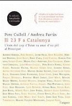 23 F A CATALUNYA, EL. L'EXIT DEL COP D'ESTAT VA ANAR D'UN PEL AL PRINCIPAT | 9788466411271 | CULLELL, PERE; FARRAS, ANDREU | Llibreria La Gralla | Librería online de Granollers