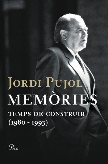 MEMORIES. TEMPS DE CONSTRUIR (1980-1993) JORDI PUJOL | 9788484377955 | PUJOL, JORDI | Llibreria La Gralla | Llibreria online de Granollers
