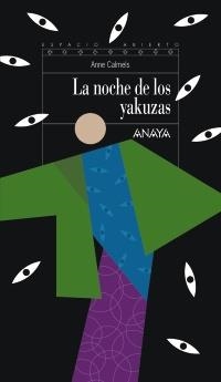 NOCHE DE LOS YAKUZAS, LA (ESPACIO ABIERTO) | 9788467828740 | CALMELS, ANNE | Llibreria La Gralla | Librería online de Granollers