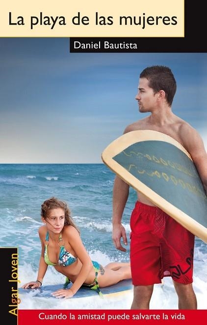 PLAYA DE LAS MUJERES, LA (ALGAR JOVEN, 49) | 9788498453836 | BAUTISTA, DANIEL | Llibreria La Gralla | Librería online de Granollers