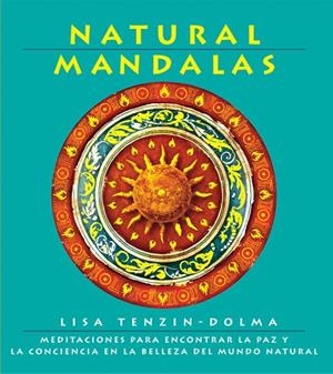 NATURAL MANDALAS | 9788434230668 | TENZIN DOLMA, LISA | Llibreria La Gralla | Librería online de Granollers