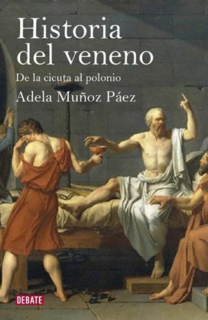 HISTORIA DEL VENENO. DE LA CICUTA AL POLONIO | 9788499920887 | MUÑOZ  PAEZ, ADELA | Llibreria La Gralla | Librería online de Granollers