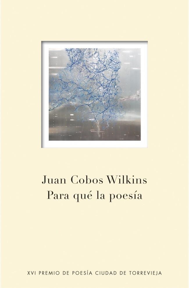 PARA QUÉ LA POESÍA | 9788401347696 | COBOS WILKINS, JUAN | Llibreria La Gralla | Llibreria online de Granollers