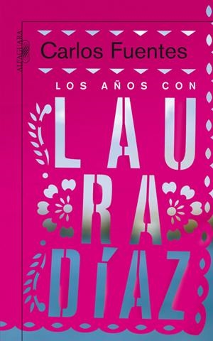 AÑOS CON LAURA DIAZ, LOS | 9788420474786 | FUENTES, CARLOS (1928- ) | Llibreria La Gralla | Librería online de Granollers