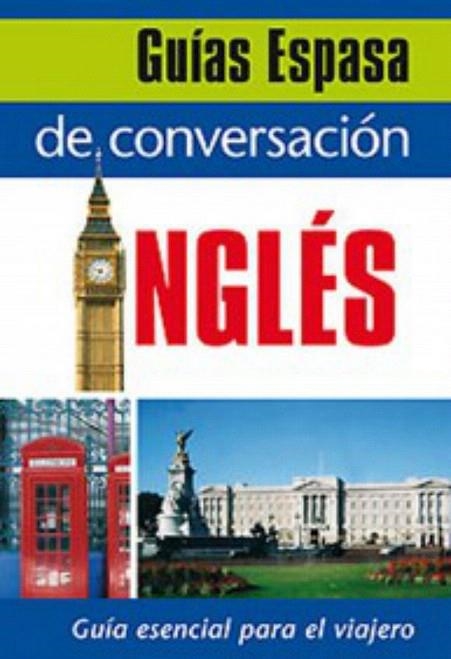 INGLES (GUIAS ESPASA DE CONVERSACION) | 9788467027389 | Llibreria La Gralla | Llibreria online de Granollers