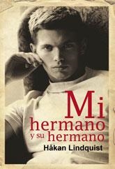 MI HERMANO Y SU HERMANO | 9788492813599 | LINDQUIST, HÅKAN | Llibreria La Gralla | Librería online de Granollers