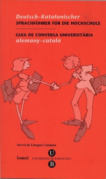 GUIA UNIVERSITARIA ALEMANY CATALA | 9788447530151 | SERVEIS LINGÜÍSTICS DE LA UNIVERSITAT DE BARCELONA | Llibreria La Gralla | Librería online de Granollers