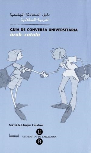 GUIA CONVERSA UNIVERSITARIA ARAB CATALA | 9788495817044 | SERVEIS LINGÜÍSTICS DE LA UNIVERSITAT DE BARCELONA | Llibreria La Gralla | Llibreria online de Granollers