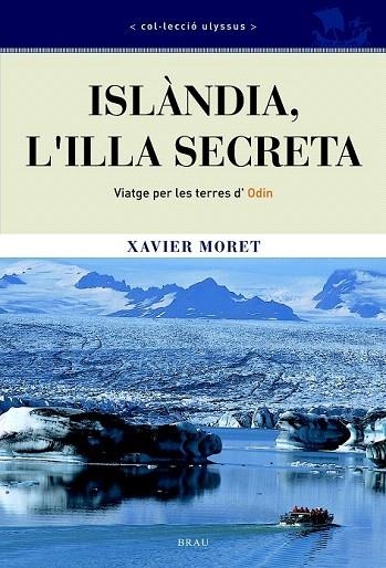 *ISLANDIA, L'ILLA SECRETA. VIATGE PER LES TERRES D'ODIN | 9788495946430 | MORET, XAVIER | Llibreria La Gralla | Llibreria online de Granollers