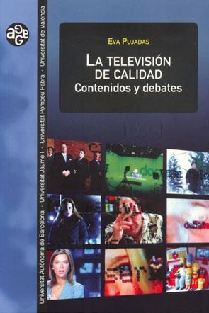 *TELEVISIÓN DE CALIDAD, LA. CONTENIDOS Y DEBATES | 9788449026508 | PUJADAS, EVA | Llibreria La Gralla | Llibreria online de Granollers