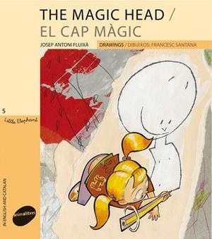 CAP MAGIC, EL (LITTLE ELEPHANT, 5. CATALÀ/ANGLÈS) | 9788496726918 | FLUIXÀ, ANTONI; SANTANA, FRANCESC | Llibreria La Gralla | Librería online de Granollers