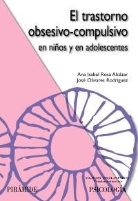 *TRASTORNO OBSESIVO-COMPULSIVO EN NIÑOS Y EN ADOLESCENTES (OJOS SOLARES) | 9788436823608 | ROSA, ANA ISABEL / OLIVARES, JOSÉ | Llibreria La Gralla | Librería online de Granollers