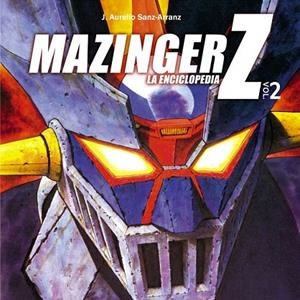 MAZINGER Z. LA ENCICLOPEDIA VOLUMEN 2 | 9788415201700 | SANZ ARRANZ, J. AURELIO | Llibreria La Gralla | Librería online de Granollers