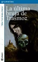 ÚLTIMA BRUJA DE TRASMOZ, LA (GRUMETES +12, 92) | 9788424636739 | FERNÁNDEZ GARCÍA, CÉSAR | Llibreria La Gralla | Librería online de Granollers