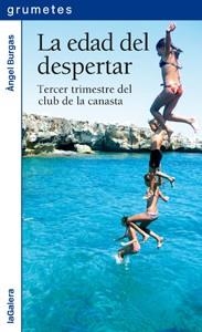 EDAD DEL DESPERTAR, LA. TERCER TRIMESTRE DEL CLUB DE LA CANASTA | 9788424637224 | BURGAS, ÀNGEL | Llibreria La Gralla | Llibreria online de Granollers