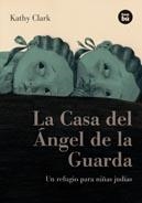 CASA DEL ANGEL DE LA GUARDA, LA | 9788483431276 | CLARK, KATHY | Llibreria La Gralla | Librería online de Granollers