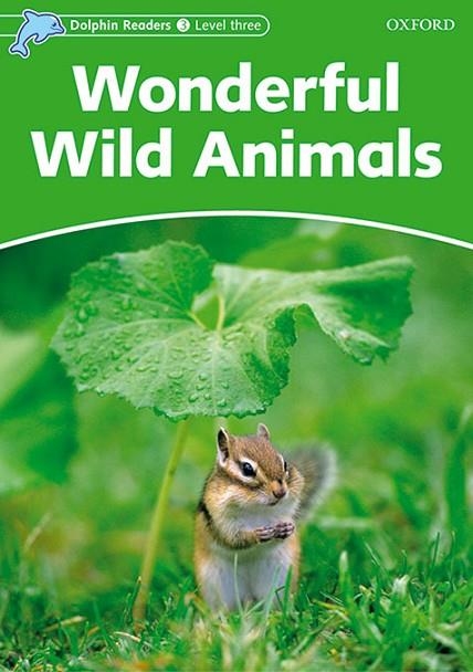 *WONDERFUL WILD ANIMALS (DOLPHIN READERS, 3) | 9780194401043 | Llibreria La Gralla | Librería online de Granollers