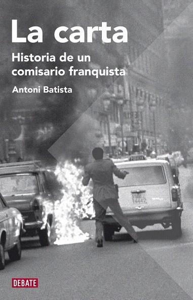 CARTA, LA. HISTORIA DE UN COMISARIO FRANQUISTA | 9788483068755 | BATISTA, ANTONI | Llibreria La Gralla | Librería online de Granollers