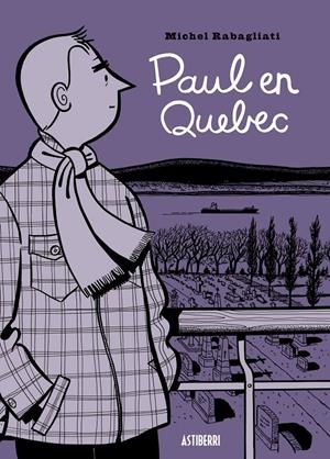 PAUL EN QUEBEC | 9788415163954 | RABAGLIATI, MICHEL | Llibreria La Gralla | Librería online de Granollers